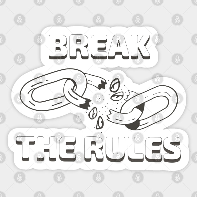 Break the rules Sticker by SnazzyCrew